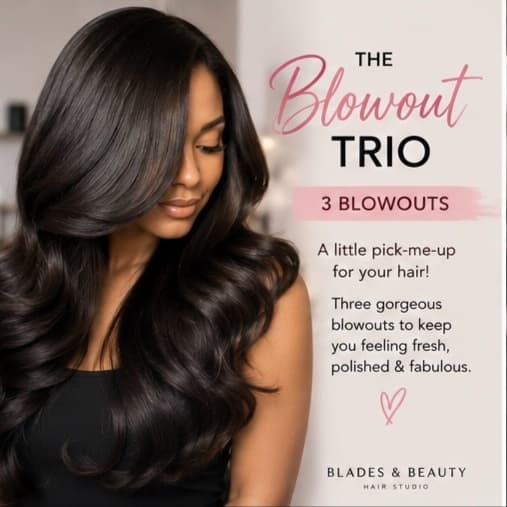 The Blowout Trio at Blades & Beauty LLC in College Park, MD